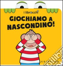 Giochiamo a nascondino! I librocchi libro di Attanasio Giacinto; Zonni Cristina