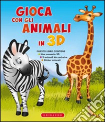 Gioca con gli animali in 3D. Con adesivi. Ediz. illustrata libro