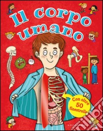 Il corpo umano. Ediz. illustrata libro di Dreidemy Joëlle