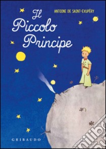 Il Piccolo Principe libro di Saint-Exupéry Antoine de