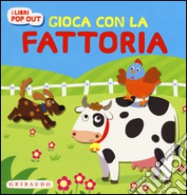 Gioca con la fattoria libro di Colnaghi Stefania