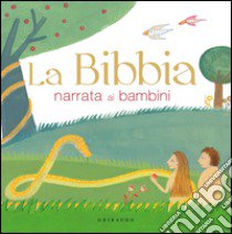 La Bibbia narrata ai bambini libro di Dei Serena; Raineri Chiara