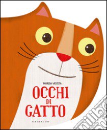 Occhi di gatto. Ediz. illustrata libro di Vestita Marisa