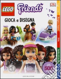 Gioca e disegna. Lego friends. Con adesivi. Ediz. illustrata libro di Last Shari