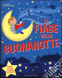 Le fiabe della buonanotte. Ediz. illustrata libro di Colnaghi Stefania