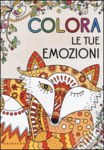 Colora le tue emozioni. Ediz. illustrata libro di Fansworth Lauren