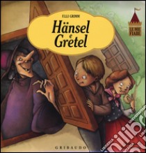 Hänsel e Gretel. Ediz. illustrata libro di Grimm Jacob; Grimm Wilhelm