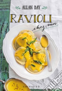 Ravioli chez moi libro di Bay Allan