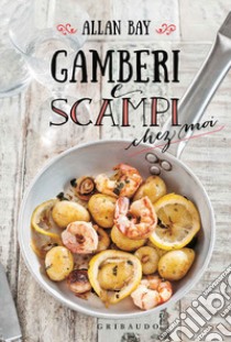 Gamberi e scampi chez moi libro di Bay Allan