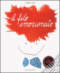 Il filo emozionato. I libri con il filo. Ediz. illustrata libro di Viola Serena