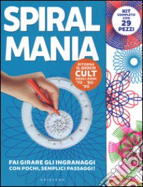 Spiralmania. Fai girare gli ingranaggi con pochi, semplici passaggi! Con gadget libro