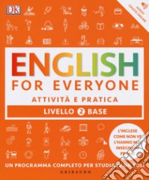 English for everyone. Livello 2° base. Attività e pratica libro di Booth Thomas; Bowen Tim; Barduhn Susan