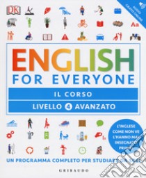 English for everyone. Livello 4° avanzato. Il corso libro di Boobyer Victoria; Bowen Tim; Barduhn Susan