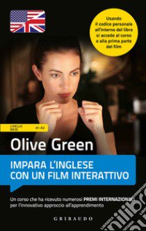 Olive Green. Impara l'inglese con un film. Livello base libro