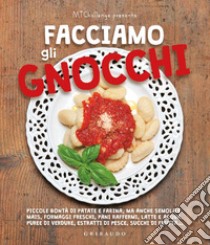 Facciamo gli gnocchi. Ediz. a colori libro di Gennaro Alessandra