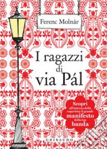 I ragazzi di via Pál. Con Poster libro di Molnár Ferenc