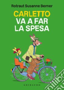 Carletto va a far la spesa. Ediz. a colori libro di Berner Rotraut Susanne