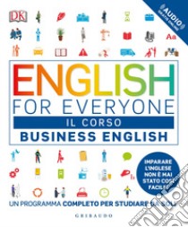 English for everyone. Business english. Il corso. Un programma completo per studiare da soli. Con Contenuto digitale (fornito elettronicamente) libro di Boobyer Victoria