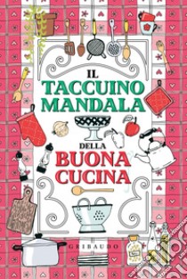 Il taccuino mandala della buona cucina libro