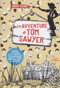 Le avventure di Tom Sawyer. Ediz. integrale. Con Poster libro di Twain Mark