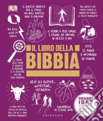 Il libro della Bibbia. Grandi idee spiegate in modo semplice libro