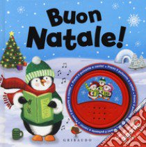 Buon Natale! Libro sonoro. Ediz. a colori libro di Yerrill Gail