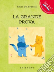 La grande prova libro di Del Francia Silvia