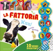 La fattoria. Libro sonoro. Ediz. a colori libro