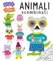 Animali scombinati. Ediz. a colori libro