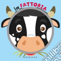 La fattoria. Ediz. a colori libro di Gaggia Matteo