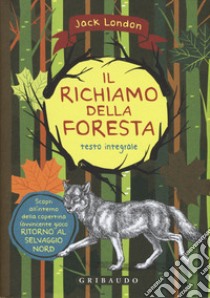 Il richiamo della foresta. Ediz. integrale. Con Poster libro di London Jack