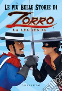Le più belle storie di Zorro la leggenda libro di Sissmann Pierre; Perrichon Annabelle