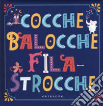 Cocche balocche filastrocche libro di Cauzzo Olivia; Maiucchi Massimiliano; Montanari Massimo