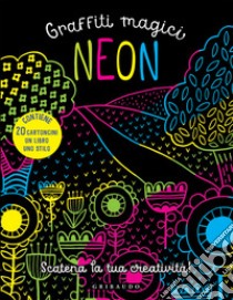 Neon. Graffiti magici. Con gadget libro