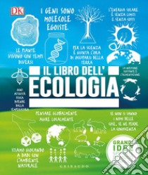 Il libro dell'ecologia. Grandi idee spiegate in modo semplice libro