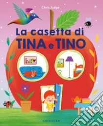 La casetta di Tina e Tino. Ediz. a colori libro di Judge Chris