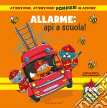 Allarme: api a scuola! Fox baffi d'acciaio. Ediz. a colori libro di Balzarotti Chiara; Salaris Andrea