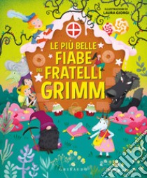 Le più belle fiabe dei fratelli Grimm. Ediz. a colori libro di Dei Serena