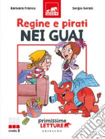 Regine e pirati nei guai. Primissime letture. Livello 3. Ediz. a colori libro di Franco Barbara