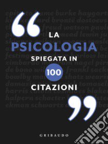 La psicologia spiegata in 100 citazioni libro