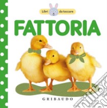 Fattoria. Libri da toccare. Ediz. illustrata libro