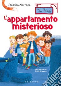 L'appartamento misterioso. Via dei Tanti libro di Morrone Federica