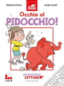 Occhio al pidocchio! Primissime letture. Livello 4. Ediz. a colori libro di Franco Barbara