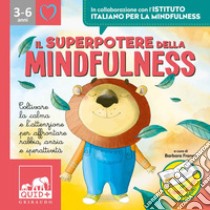 Il superpotere della mindfulness. Ediz. a colori. Con File audio per il download libro di Franco B. (cur.)