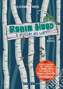 Robin Hood. Il principe dei ladri. Ediz. integrale. Con Poster libro di Dumas Alexandre