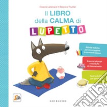 Il libro della calma di Lupetto. Amico Lupo. Ediz. a colori libro di Lallemand Orianne