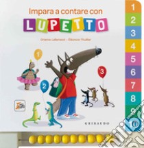 Impara a contare con Lupetto. Amico lupo. Ediz. a colori libro di Lallemand Orianne