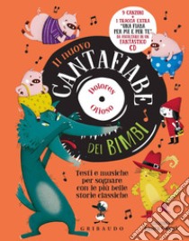 Il nuovo cantafiabe dei bimbi. Testi e musiche per sognare con le più belle storie classiche. Ediz. a colori. Con CD-Audio libro di Olioso Dolores