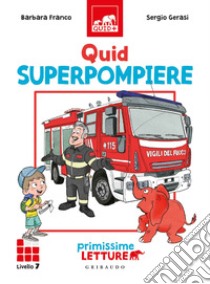 Quid superpompiere. Primissime letture. Livello 7 libro di Franco Barbara