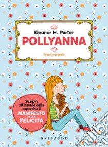 Pollyanna. Ediz. integrale libro di Porter Eleanor